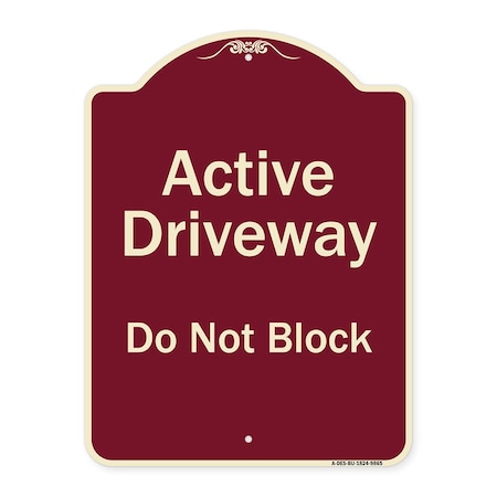 Signmission Designer Series-Active Driveway Do Not Block Burgungy, 24" x 18", BU-1824-9865 A-DES-BU-1824-9865